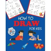 DP KIDS Step-By-Step Drawing Books: How to Draw for Kids: Learn to Draw Step by Step, Easy and Fun (Paperback)