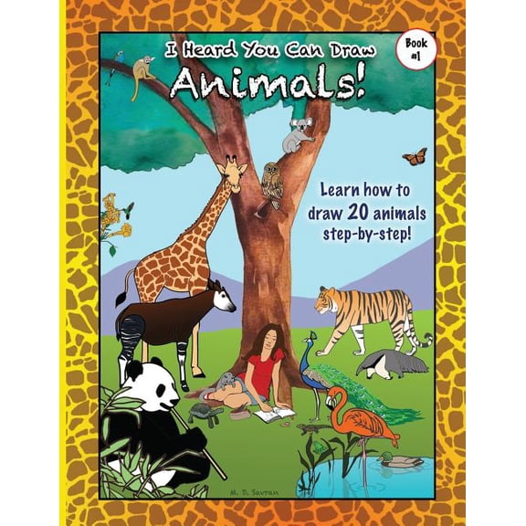 Step-By-Step Drawing Guide: I Heard You Can Draw Animals! : A Step-by-Step Drawing Guide (Series #1) (Paperback)