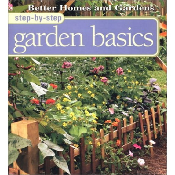 Pre-Owned Step-By-Step Garden Basics (Paperback) 0696210304 9780696210303