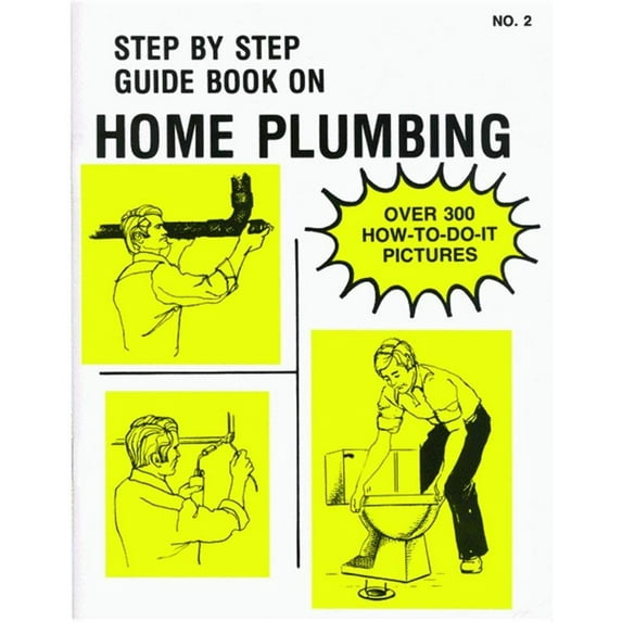 Step-By-Step Guide Book 2 No. 2 Book, Home Plumbing