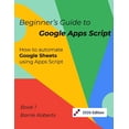 thumbnail image 1 of Step-By-Step Guides to Google Apps Scrip Beginner's Guide to Google Apps Script 1 - Sheets, (Paperback), 1 of 1
