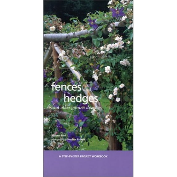 Pre-Owned Fences and Hedges: And Other Garden Dividers (Step-By-Step Project Workbook) (Hardcover) 1841723126 9781841723129