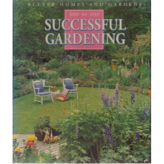 Pre-Owned Better Homes and Gardens Step-By-Step Successful Gardening Hardcover Jimerson, Douglas A.