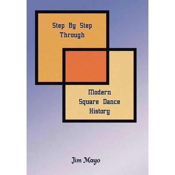 Step by Step Through Modern Square Dance History