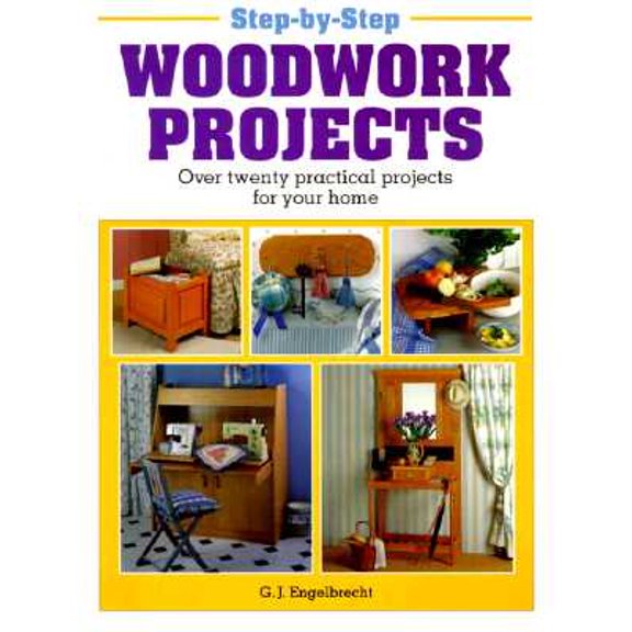 Pre-Owned Step-By-Step Woodwork Projects : Over Twenty Practical Projects for Your Home