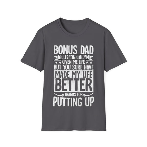 Step Dad Fathers Day Bonus Dad gift from family Unisex T-Shirt