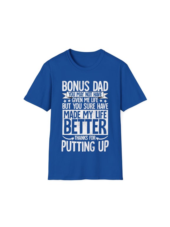 Step Dad Fathers Day Bonus Dad gift from family Unisex T-Shirt