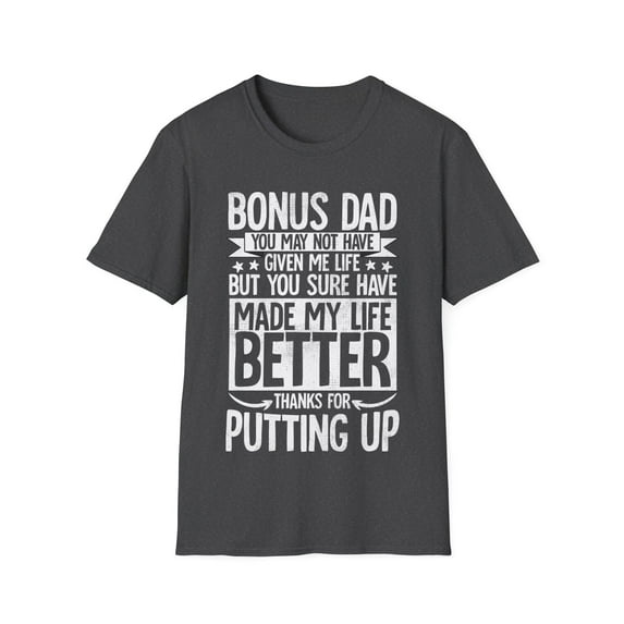 Step Dad Fathers Day Bonus Dad gift from wife son daughter Unisex T-Shirt