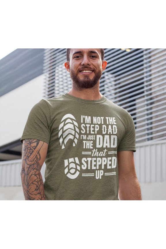Step Dad That Stepped Up Shirt Fathers Day Gift Stepfather Tee