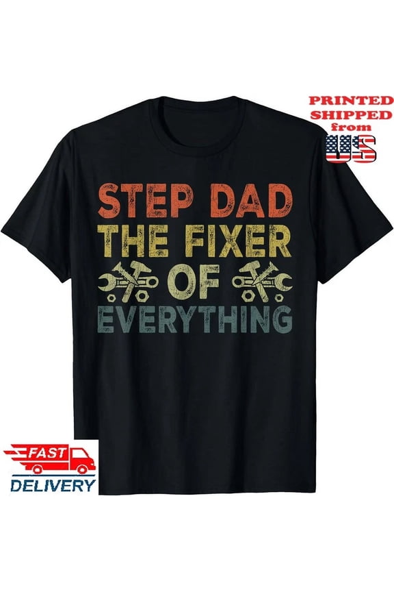 Step Dad The Fixer Of Everything, Fathers Day For Stepdad T-Shirt, Unisex Tee