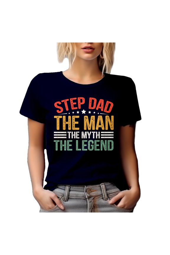 Step Dad, The Man, The Myth, The Legend, Step Father's Day Quote, Navy Blue T-Shirt, Small