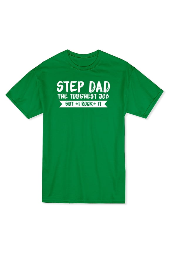 Step Dad The Toughest Job But I Rock It Father Quote Men's T-shirt