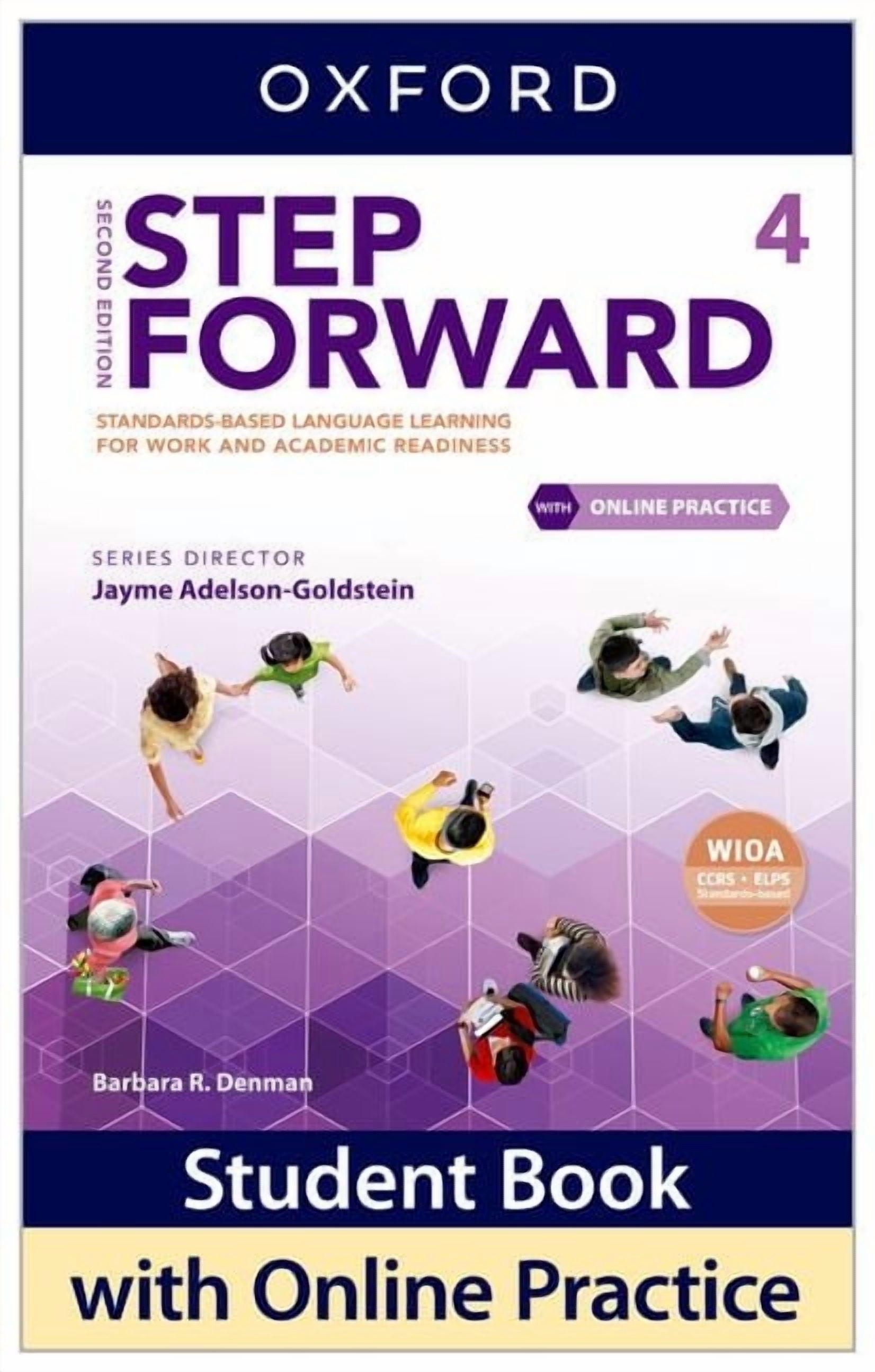 BARBARA R DENMAN; JAYME ADELSON-GOLDSTEIN Step Forward 2nd Edition Step Forward Level 4 Student Book with Online Practice: Standards-Based Language Learning for Work and Academic Readines, (Paperback)
