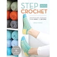 thumbnail image 1 of Pre-Owned Step Into Crochet: Crocheted Sock Techniques--from Basic to Beyond!, 9781632504784, 1632504782, Paperback, Illustrated edition, 1 of 1