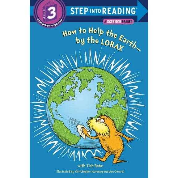 Step Into Reading How to Help the Earth-By the Lorax (Dr. Seuss), (Paperback)