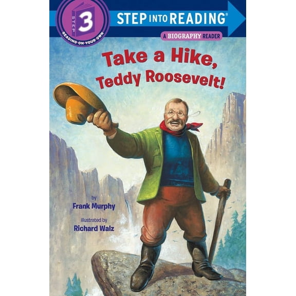 Step Into Reading, Step 3 Take a Hike, Teddy Roosevelt!, (Paperback)