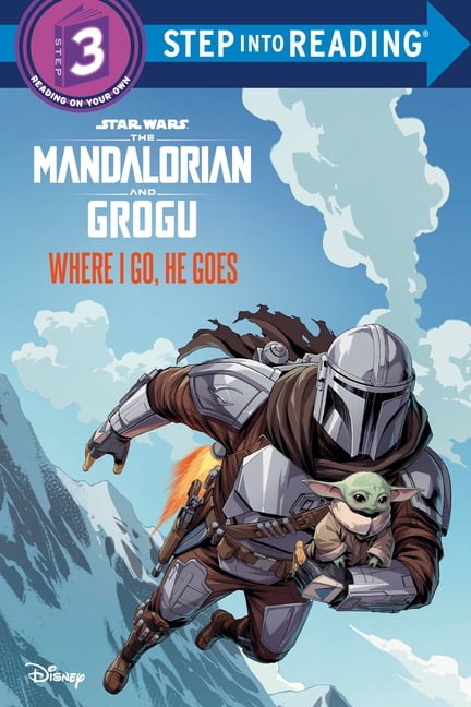 Step Into Reading, Step 3 Where I Go, He Goes (Star Wars: The Mandalorian and Grogu), (Paperback)