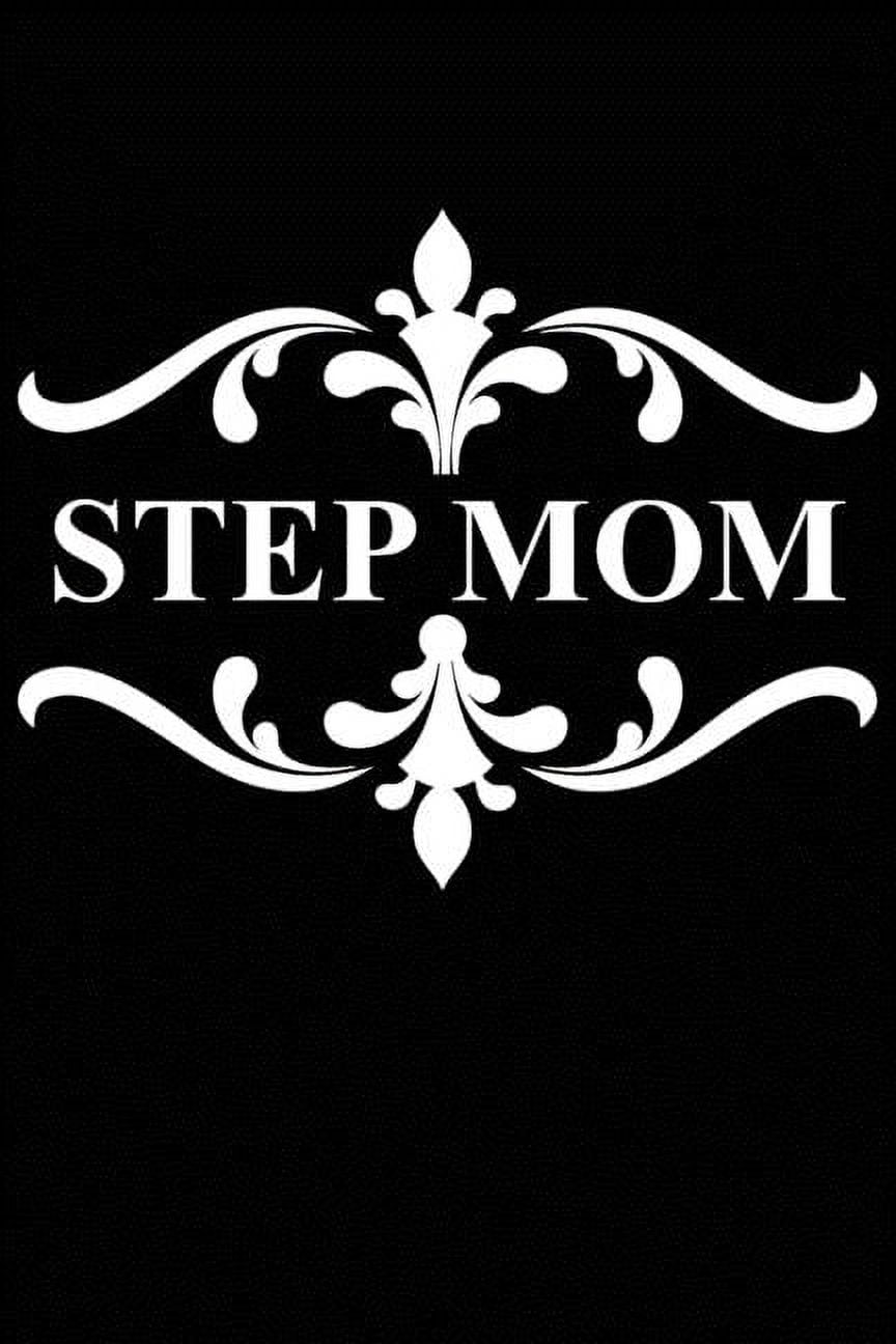 Step Mom Funny Relationship, Anniversary, Valentines Day, Birthday, Break Up, Gag Gift for men, women, boyfriend, girlfriend, or coworker image