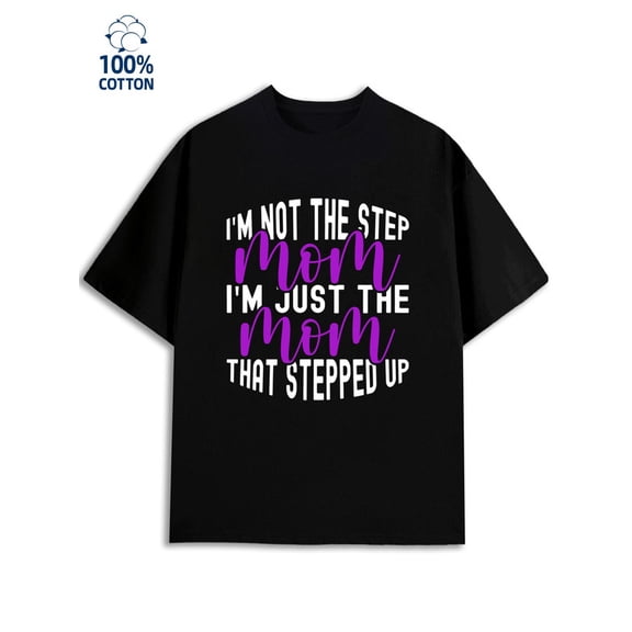 Step Mom Tee mens 180G 100% Cotton black Basic Unisex Shirt Printed tshirts Vintage Unisex Shirt Graphic Tee tshirts Retro Unisex Shirt Crewneck tshirts Original Unisex Shirt Graphic Tee tshirts