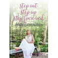thumbnail image 1 of Step Out, Step Up, Step Forward: How To Walk In Your Purpose, (Paperback), 1 of 1
