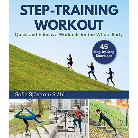 Pre-Owned Step-Training Workout: Quick and Effective Workouts for the Whole Body (Paperback) 1510730192 9781510730199