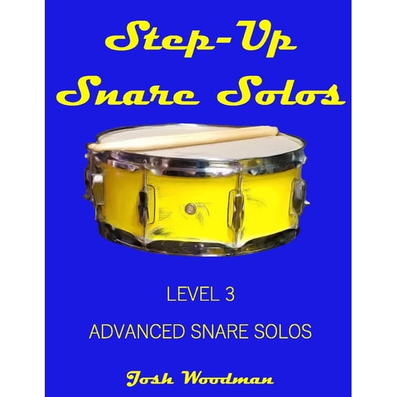 Step-Up Snare Solos: Level 3 Advanced Snare Solos (Paperback)