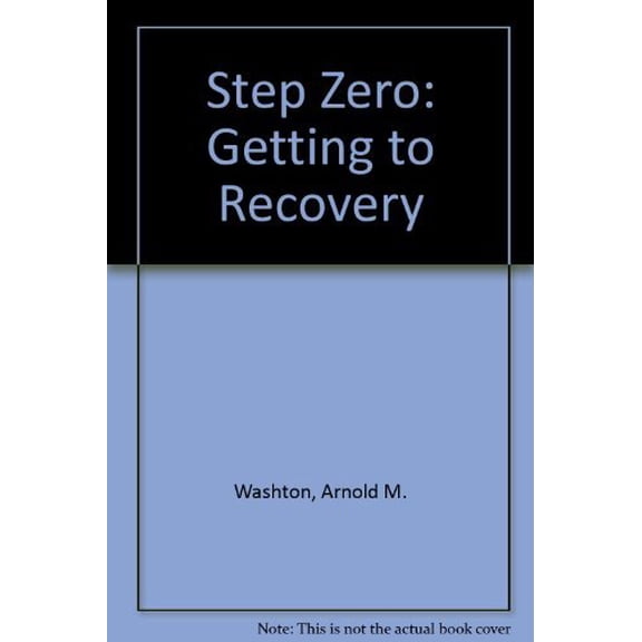 Pre-Owned Step Zero: Getting to Recovery (Paperback) 0062553283 9780062553287