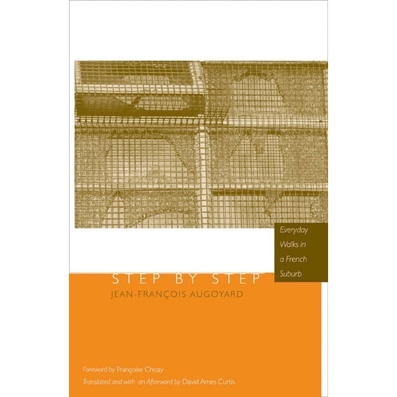 Step by Step: Everyday Walks in a French Urban Housing Project, (Paperback)