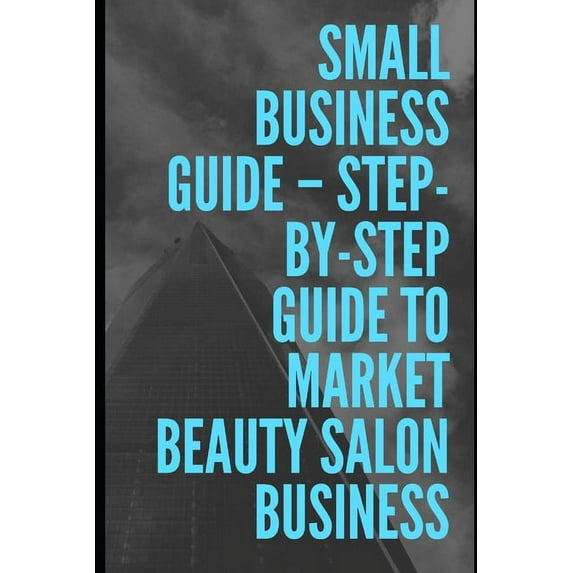 Step-by-Step Guide To Market Beauty Salon Business (Paperback)