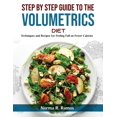 thumbnail image 1 of Step by Step Guide to the Volumetrics Diet : Techniques and Recipes for Feeling Full on Fewer Calories (Paperback), 1 of 1