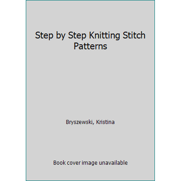 Pre-Owned Step by Step Knitting Stitch Patterns (Paperback) 0889258333 9780889258334
