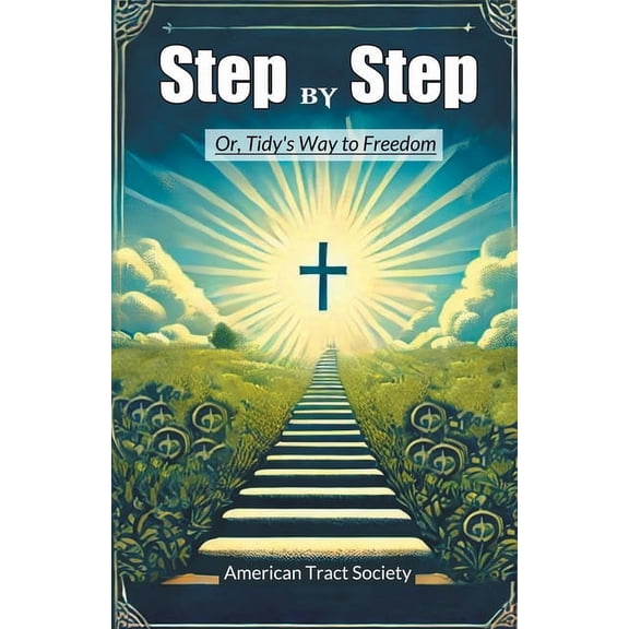 Step by Step Or, Tidy's Way to Freedom, (Paperback)