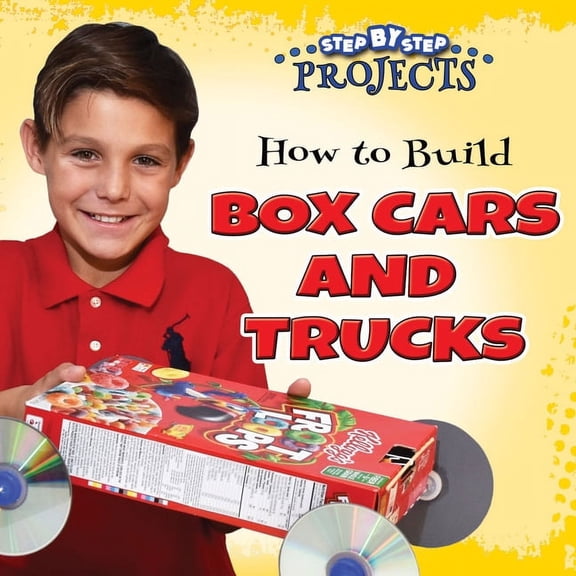 Step-by-Step Projects: How to Build Box Cars and Trucks (Hardcover)