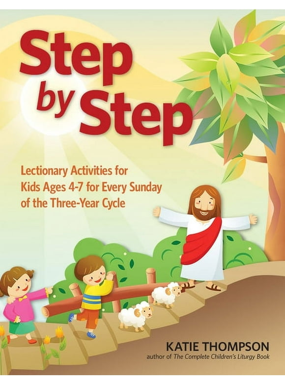Step by Step: Take-Home Leaflets for Every Sunday of the Catholic Lectionary for Ages 3-6 (Paperback)