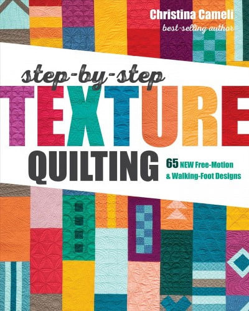 StepbyStep Texture Quilting 65 New FreeMotion & WalkingFoot