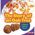thumbnail image 1 of Step by Step The Story of an Oak Tree: It Starts with an Acorn, (Paperback), 1 of 1
