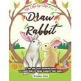 thumbnail image 1 of The Step-by-Step Way to Draw Rabbit: A Fun and Easy Drawing Book to Learn How to Draw Rabbits and Hares, (Paperback), 1 of 1