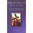 thumbnail image 1 of Pre-Owned Step by Step to Calvary: Praying Through the Stations of the Cross (Paperback) 1593250495 9781593250492, 1 of 1