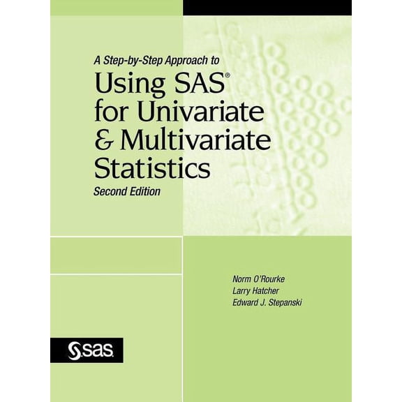 A Step-By-Step Approach to Using SAS for Univariate and Multivariate Statistics, Second Edition, (Paperback)