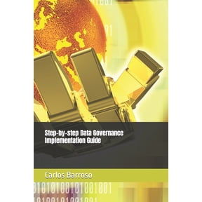 Step-by-step Data Governance Implementation Guide, (Paperback)