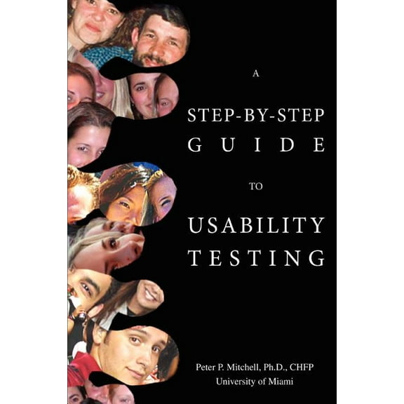 A Step-By-Step Guide to Usability Testing (Paperback)