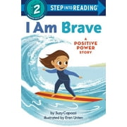Step Into Reading, Step 2 I Am Brave A Positive Power Story, Paperback
