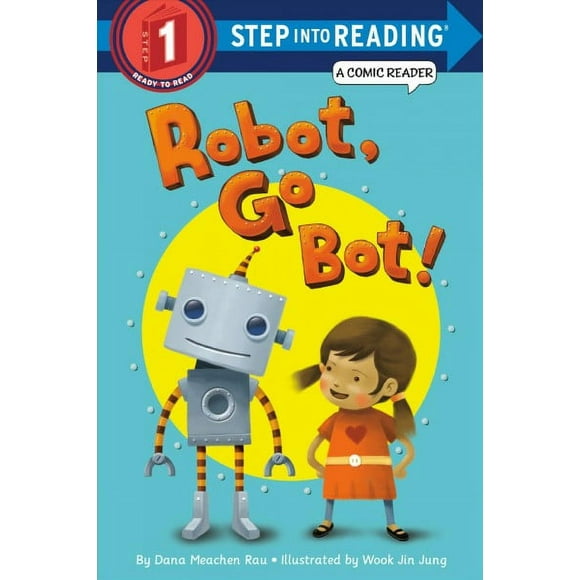 Step into Reading: Robot, Go Bot! (Step into Reading Comic Reader) (Paperback)