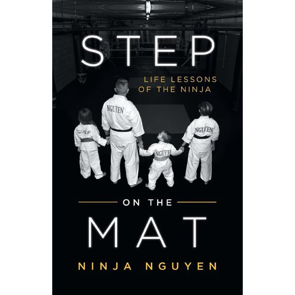 Step on the Mat: Life Lessons of the Ninja