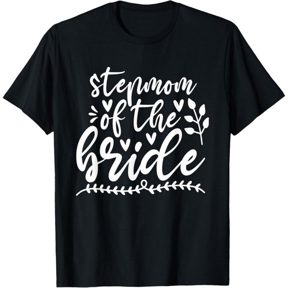 StepMom Of The Bride Wedding Bridal Family StepMother T-Shirt