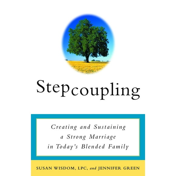 Stepcoupling : Creating and Sustaining a Strong Marriage in Today's Blended Family (Paperback)