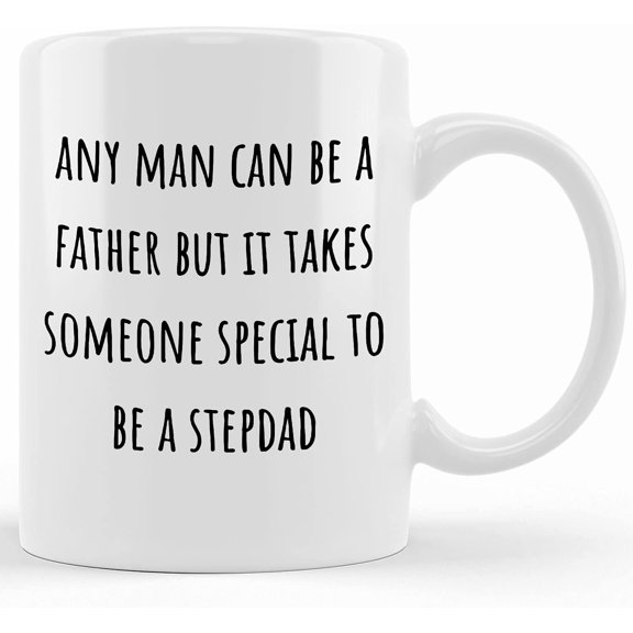 Stepdad Coffee Mug, Dad Mug, Any Man Can Be A Father Mug, Father's Day Gift, Dad Coffee Cup, Tea Mug, Father Gift, Stepdad Gift, Ceramic Novelty Coffee Mug, Tea Cup, Gift Present For Bir