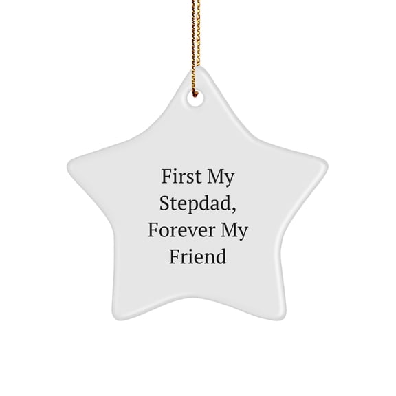 Stepdad Gifts from Men, Star Ornament with 'First My Stepdad, Forever My Friend' Quote for Christmas