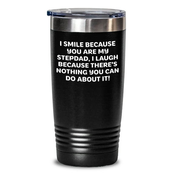Stepdad Humor Gifts, Funny Quote Tumbler, 20oz or 30oz Capacity, Stainless Steel, Powder Coating, Gifts from Family, for Stepdad, Father's Day Unique Gifts