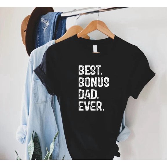 Stepdad Shirt, Best Bonus Dad Ever Shirt, Bonus Dad , Stepdad , Step Dad Shirt, Stepdad Birthday, Step Father Tee